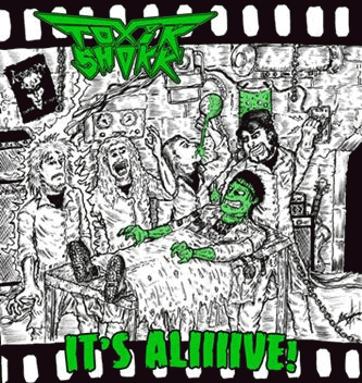 Toxik Shokk : It's Aliiiive!